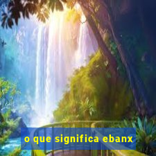 o que significa ebanx